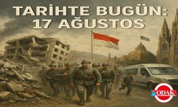 Tarihte Bugün: 17 Ağustos