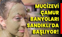Mucizevi Çamur Banyoları Sandıklı’da Başlıyor!