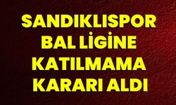 Sandıklıspor, BAL ligine katılmama kararı aldı