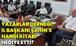 Yazarlar Derneği, İl Başkanı Şahin’e hangi kitabı hediye etti?