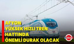 Afyon Yüksek Hızlı Tren Hattında Önemli Durak Olacak