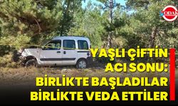 Yaşlı Çiftin Acı Sonu: Birlikte Başladılar, Birlikte Veda Ettiler