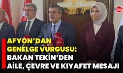 Afyon’dan Genelge Vurgusu: Bakan Tekin’den Aile, Çevre ve Kıyafet Mesajı