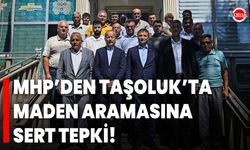MHP’den Taşoluk’ta maden aramasına sert tepki!