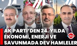 AK Parti’den 24. Yılda Ekonomi, Enerji ve Savunmada Dev Hamleler