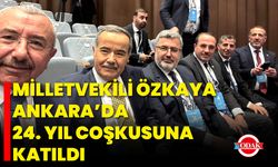 Milletvekili Özkaya, Ankara’da 24. Yıl Coşkusuna Katıldı