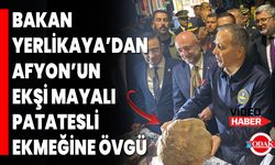 Bakan Yerlikaya’dan Afyon’un Ekşi Mayalı Patatesli Ekmeğine Övgü