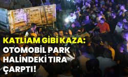 Katliam gibi kaza: Otomobil park halindeki tıra çarptı!