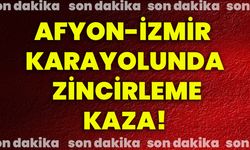 Afyon-İzmir karayolunda zincirleme kaza!
