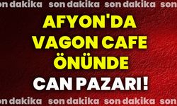 Afyon'da vagon cafe önünde can pazarı!