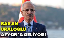 Bakan  Uraloğlu Afyonkarahisar’a geliyor…