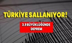 Türkiye Sallanıyor! 3.9 Büyüklüğünde Deprem