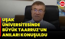 Uşak Üniversitesinde Büyük Taarruz’un Anıları Konuşuldu