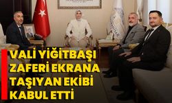 Vali Yiğitbaşı Zaferi Ekrana Taşıyan Ekibi Kabul Etti