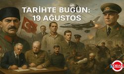 Tarihte Bugün: 19 Ağustos
