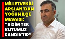 Milletvekili Arslan’dan Yoğun İlçe Mesaisi: “Bizim Tek Kutumuz Sandıktır”