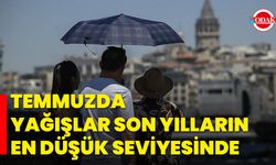 Temmuzda Yağışlar Son Yılların En Düşük Seviyesinde