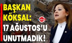 Başkan Köksal: 17 Ağustos’u Unutmadık!
