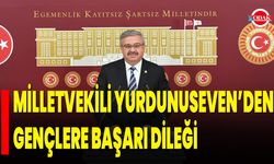 Milletvekili Yurdunuseven’den Gençlere Başarı Dileği