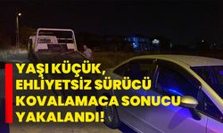 Yaşı küçük, ehliyetsiz sürücü kovalamaca sonucu yakalandı