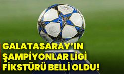 Galatasaray’ın Şampiyonlar Ligi fikstürü belli oldu!