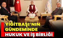 Yiğitbaşı’nın Gündeminde Hukuk Ve İş Birliği