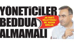 ‘Yöneticiler beddua almamalı’