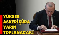 Yüksek Askeri Şûra Yarın Toplanacak!