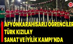 Afyonkarahisarlı Öğrenciler Türk Kızılay Sanat ve İyilik Kampı’nda