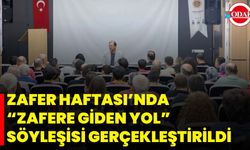 Zafer Haftası’nda “Zafere Giden Yol” Söyleşisi Gerçekleştirildi