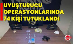 Uyuşturucu operasyonlarında 74 kişi tutuklandı