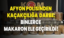 Afyon Polisinden Kaçakçılığa Darbe: Binlerce Makaron Ele Geçirildi!
