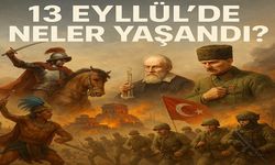 13 Eylül’de Neler Yaşandı?