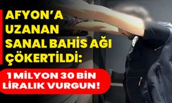 Afyon’a Uzanan Sanal Bahis Ağı Çökertildi: 1 Milyon 30 Bin Liralık Vurgun!