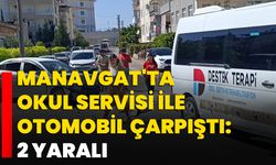 Manavgat'ta okul servisi ile otomobil çarpıştı: 2 yaralı
