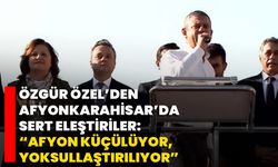 Özgür Özel’den Afyonkarahisar’da sert eleştiriler: “Afyon küçülüyor, yoksullaştırılıyor”
