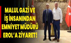 Malul Gazi Ve İş İnsanından Emniyet Müdürü Erol’a Ziyaret!