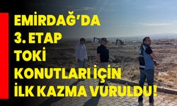 Emirdağ’da 3. Etap TOKİ Konutları İçin İlk Kazma Vuruldu