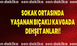 Sokak ortasında yaşanan bıçaklı kavgada dehşet anları!