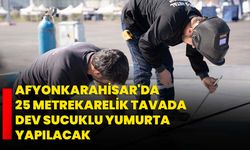 Afyonkarahisar'da 25 metrekarelik tavada dev sucuklu yumurta yapılacak
