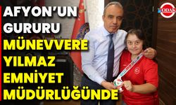 Afyon’un Gururu Münevvere Yılmaz Emniyet Müdürlüğünde