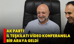 AK Parti İl Teşkilatı Video Konferansla Bir Araya Geldi