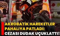 Akrobatik Hareketler Pahalıya Patladı: Cezası Dudak Uçuklattı!