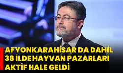 Afyonkarahisar da dahil 38 ilde hayvan pazarları aktif hale geldi