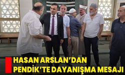 Hasan Arslan’dan Pendik’te Dayanışma Mesajı