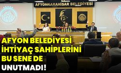 Afyonkarahisar Belediyesi ihtiyaç sahiplerini bu sene de unutmadı!