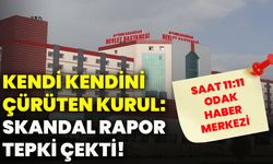 Kendi kendini çürüten kurul: Skandal rapor tepki çekti