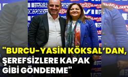 "Burcu-Yasin Köksal’dan, şerefsizlere kapak gibi gönderme"