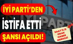 İYİ Parti’den istifa etti, şansı açıldı!