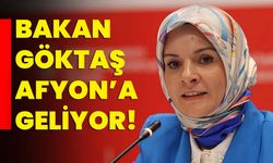Bakan Göktaş Afyon’a geliyor!